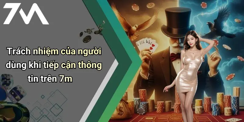 Trách nhiệm của người dùng khi tiếp cận thông tin trên 7m