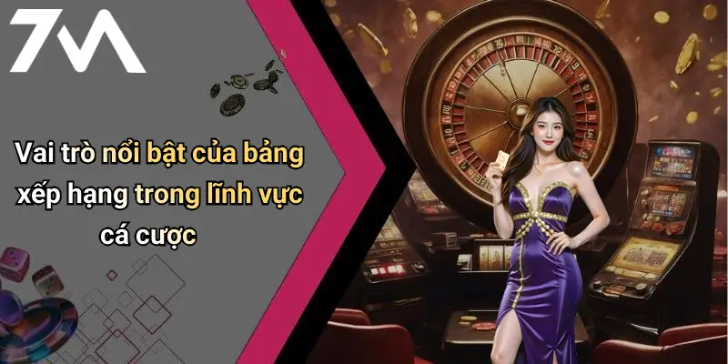 Vai trò nổi bật của bảng xếp hạng trong lĩnh vực cá cược