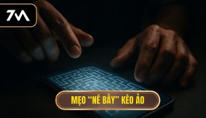 thumb - Mẹo “né bẫy” kèo ảo