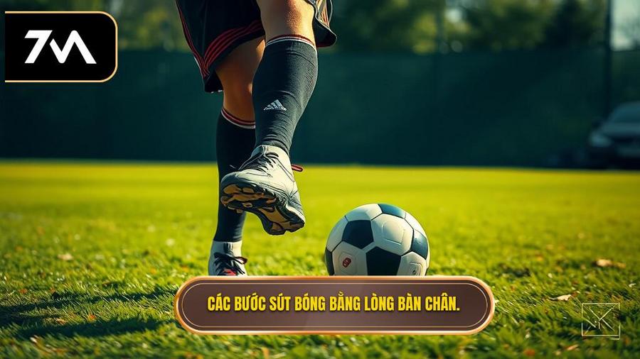 Các bước thực hiện kỹ thuật sút bóng bằng lòng bàn chân phải chuẩn xác