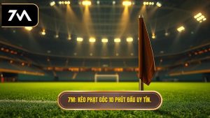 Kèo cược đội nhận quả phạt góc trong 10 phút đầu