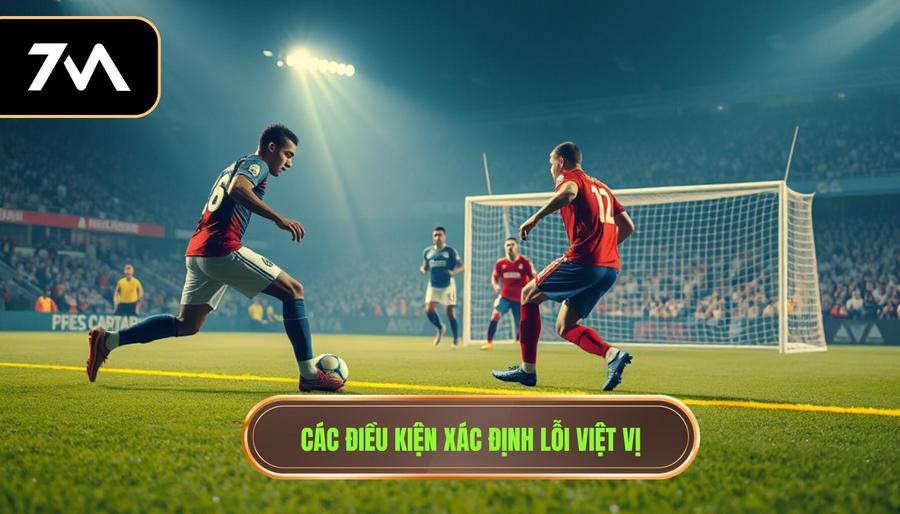 2. Các điều kiện xác định lỗi việt vị