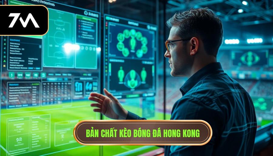 1. Hiểu rõ về bản chất của kèo bóng đá Hong Kong
